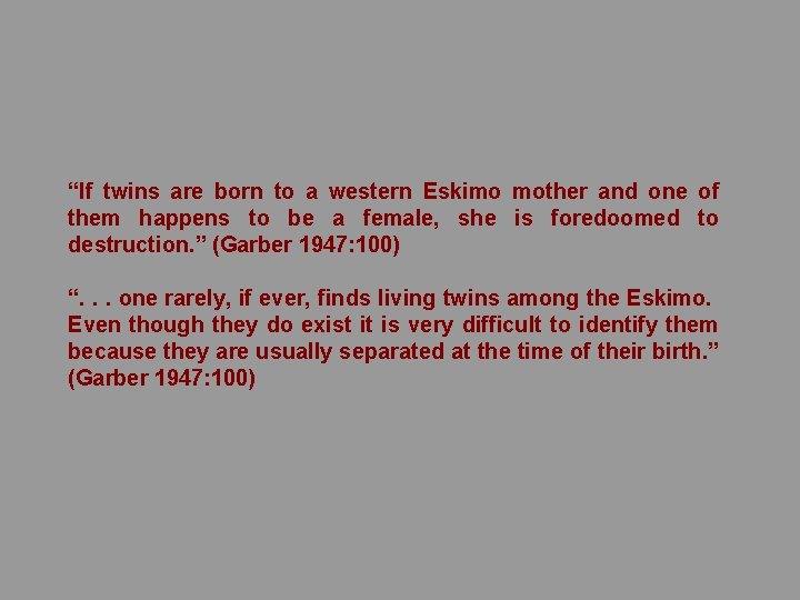 “If twins are born to a western Eskimo mother and one of them happens