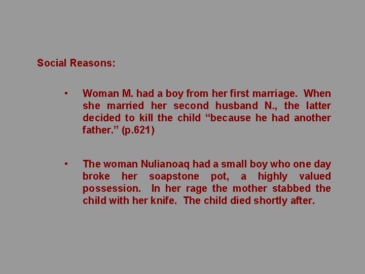 Social Reasons: • Woman M. had a boy from her first marriage. When she