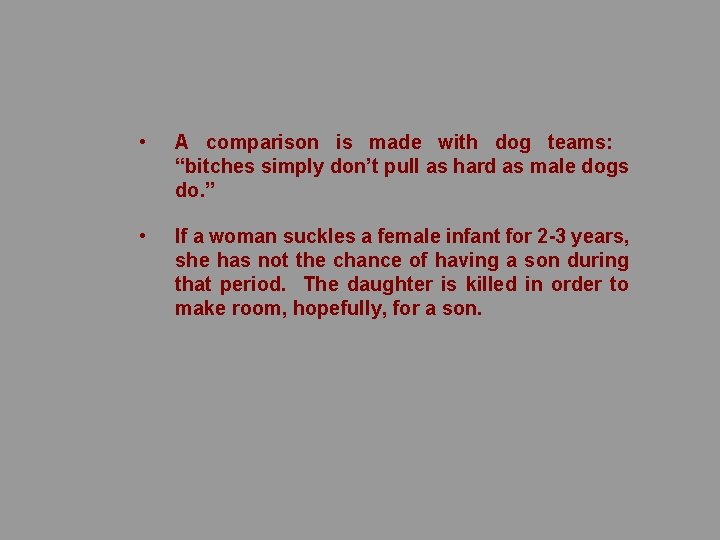  • A comparison is made with dog teams: “bitches simply don’t pull as