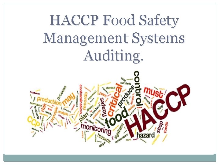 HACCP Food Safety Management Systems Auditing. 
