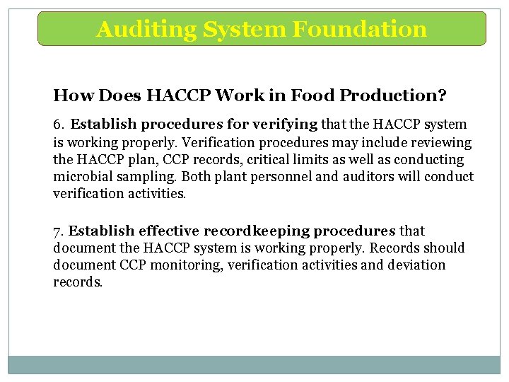 Auditing System Foundation How Does HACCP Work in Food Production? 6. Establish procedures for