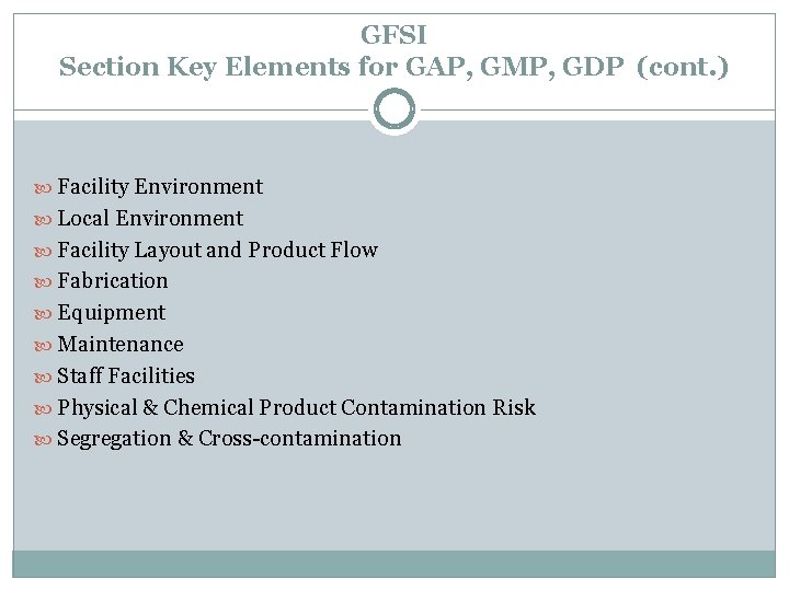 GFSI Section Key Elements for GAP, GMP, GDP (cont. ) Facility Environment Local Environment