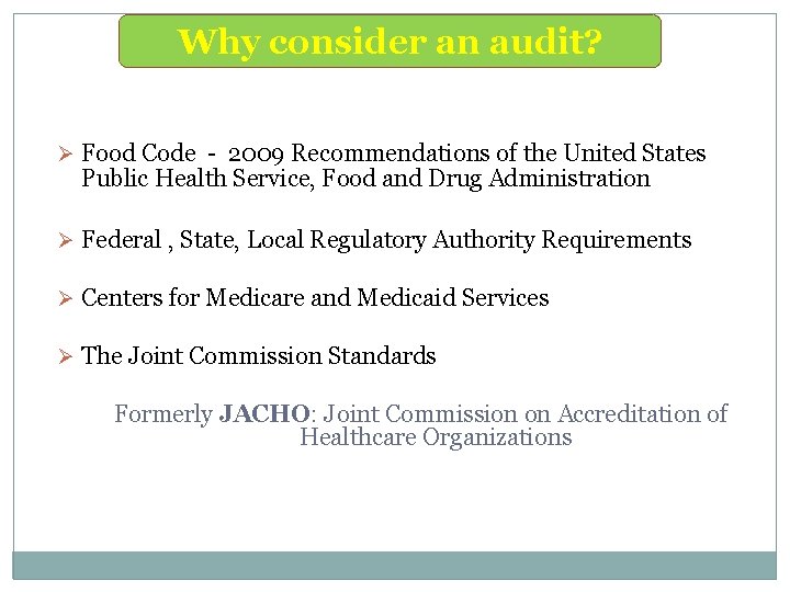 Why consider an audit? Ø Food Code - 2009 Recommendations of the United States