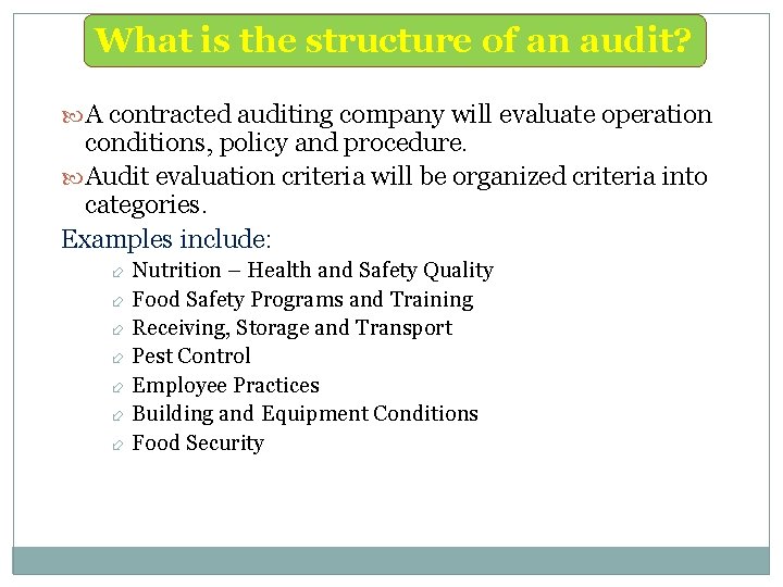 What is the structure of an audit? A contracted auditing company will evaluate operation