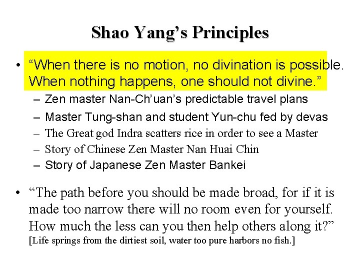 Shao Yang’s Principles • “When there is no motion, no divination is possible. When