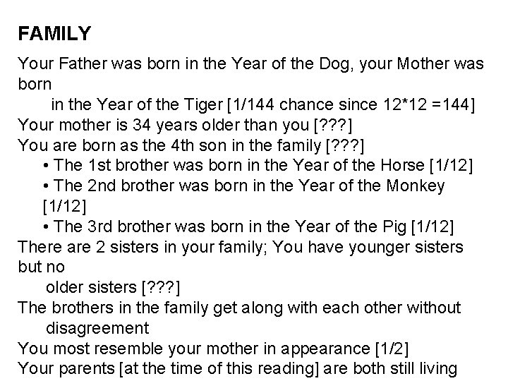 FAMILY Your Father was born in the Year of the Dog, your Mother was