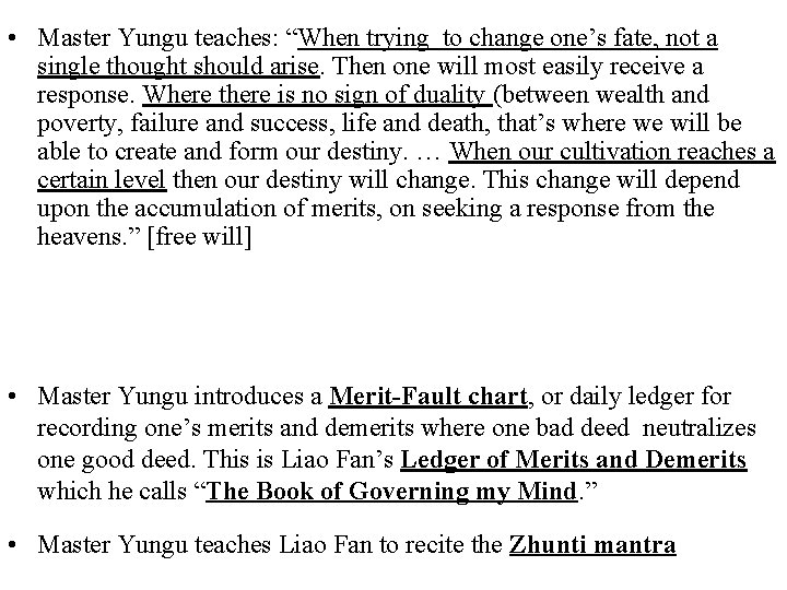  • Master Yungu teaches: “When trying to change one’s fate, not a single