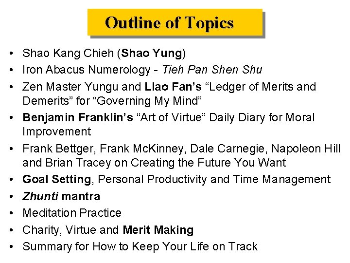 Outline of Topics • Shao Kang Chieh (Shao Yung) • Iron Abacus Numerology -