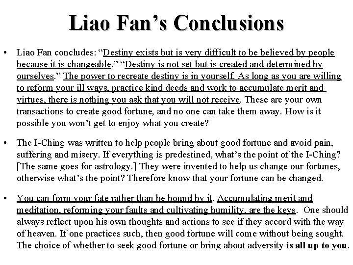 Liao Fan’s Conclusions • Liao Fan concludes: “Destiny exists but is very difficult to