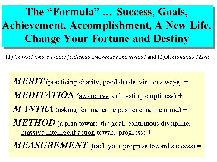 The “Formula” … Success, Goals, Achievement, Accomplishment, A New Life, Change Your Fortune and