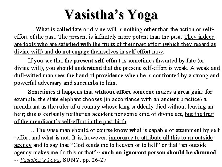 Vasistha’s Yoga … What is called fate or divine will is nothing other than