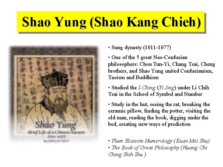 Shao Yung (Shao Kang Chieh) • Sung dynasty (1011 -1077) • One of the
