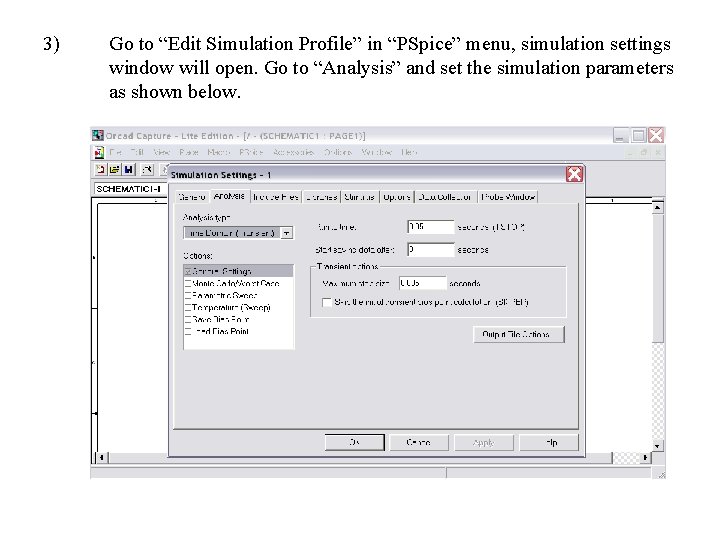 3) Go to “Edit Simulation Profile” in “PSpice” menu, simulation settings window will open.