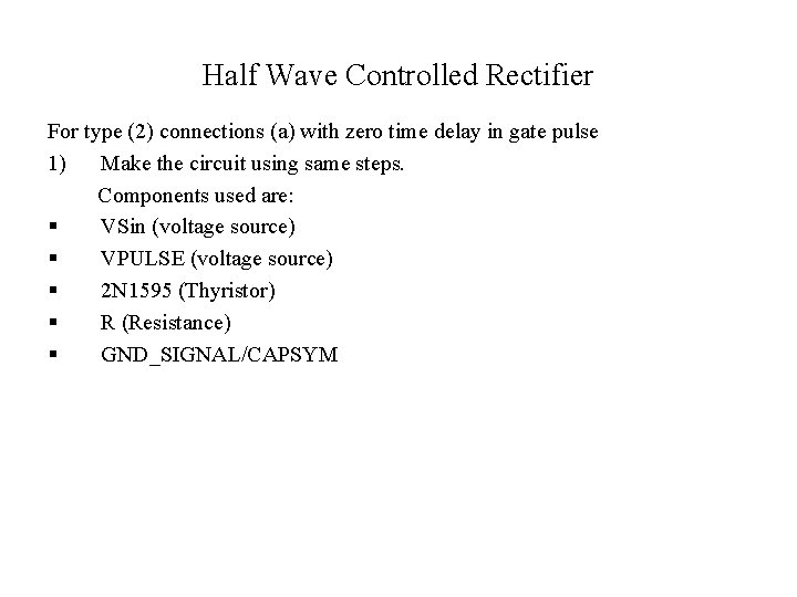 Half Wave Controlled Rectifier For type (2) connections (a) with zero time delay in