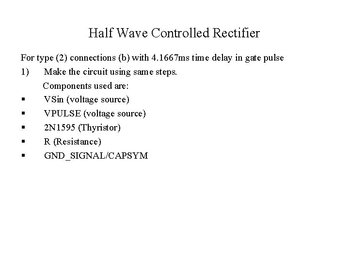 Half Wave Controlled Rectifier For type (2) connections (b) with 4. 1667 ms time