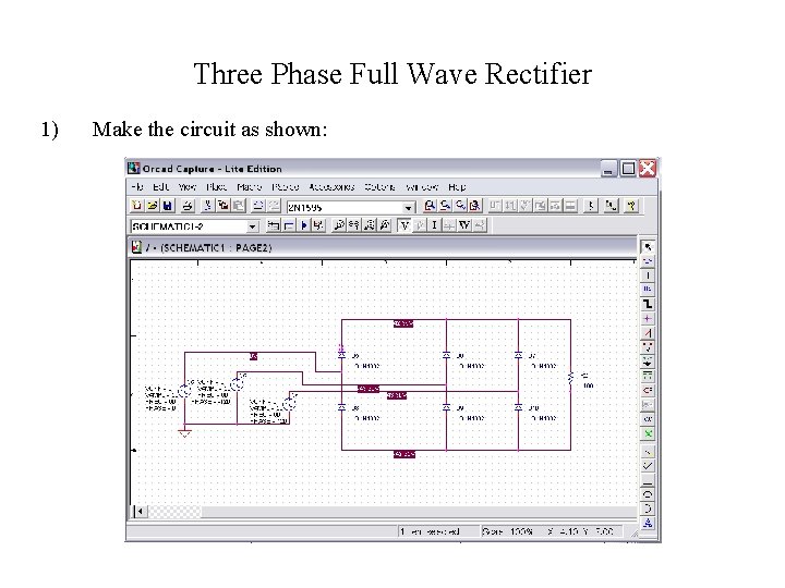 Three Phase Full Wave Rectifier 1) Make the circuit as shown: 