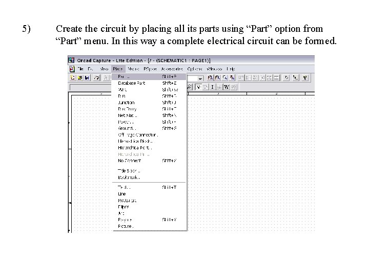 5) Create the circuit by placing all its parts using “Part” option from “Part”