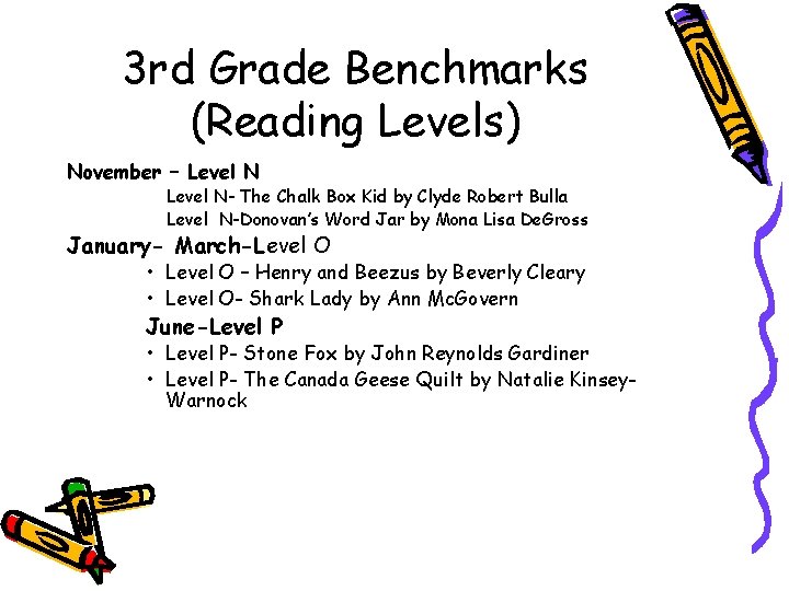 3 rd Grade Benchmarks (Reading Levels) November – Level N- The Chalk Box Kid