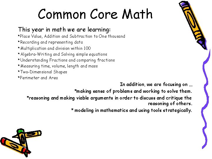 Common Core Math This year in math we are learning: *Place Value, Addition and