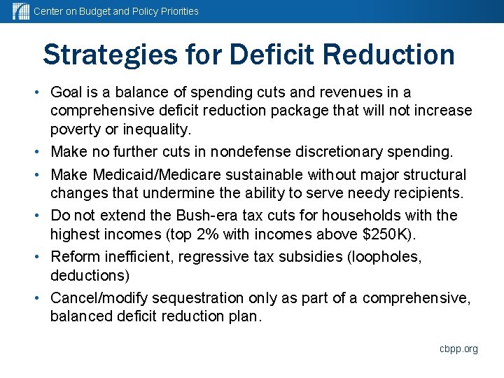 Center on Budget and Policy Priorities Strategies for Deficit Reduction • Goal is a