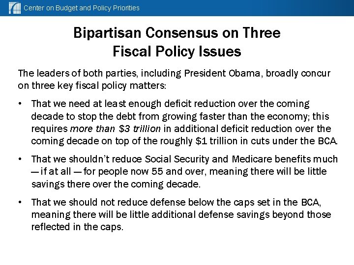 Center on Budget and Policy Priorities Bipartisan Consensus on Three Fiscal Policy Issues The