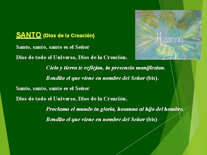 SANTO (Dios de la Creación) Santo, santo es el Señor Dios de todo el
