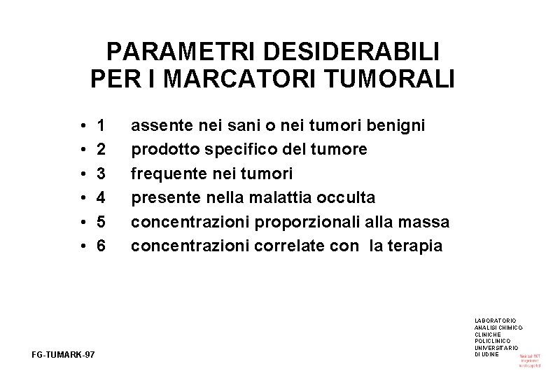 PARAMETRI DESIDERABILI PER I MARCATORI TUMORALI • • • FG-TUMARK-97 1 2 3 4