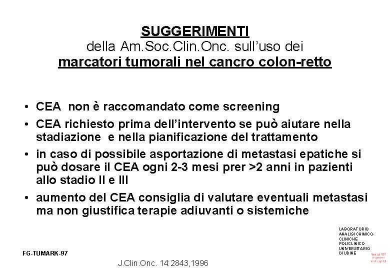 SUGGERIMENTI della Am. Soc. Clin. Onc. sull’uso dei marcatori tumorali nel cancro colon-retto •