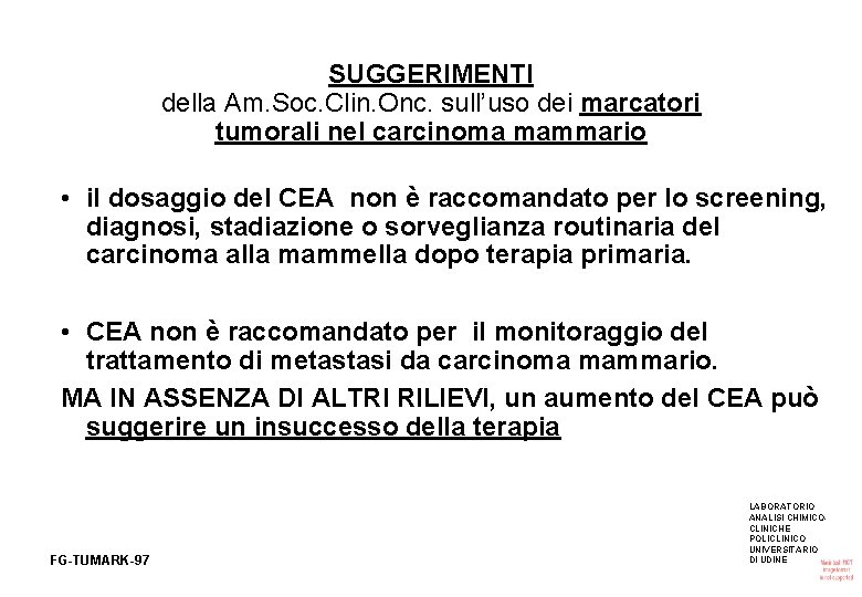 SUGGERIMENTI della Am. Soc. Clin. Onc. sull’uso dei marcatori tumorali nel carcinoma mammario •