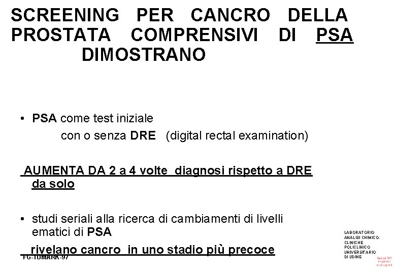 SCREENING PER CANCRO DELLA PROSTATA COMPRENSIVI DI PSA DIMOSTRANO • PSA come test iniziale