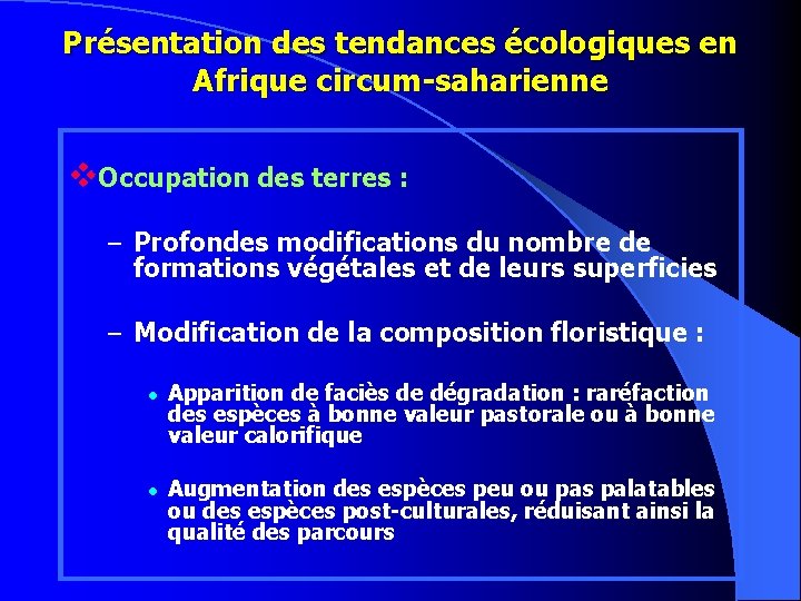 Présentation des tendances écologiques en Afrique circum-saharienne v. Occupation des terres : – Profondes