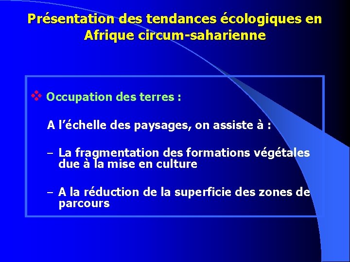 Présentation des tendances écologiques en Afrique circum-saharienne v Occupation des terres : A l’échelle