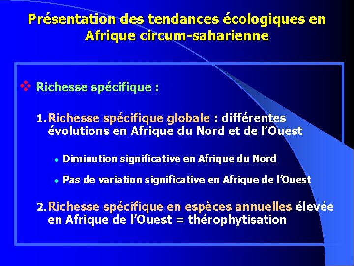 Présentation des tendances écologiques en Afrique circum-saharienne v Richesse spécifique : 1. Richesse spécifique