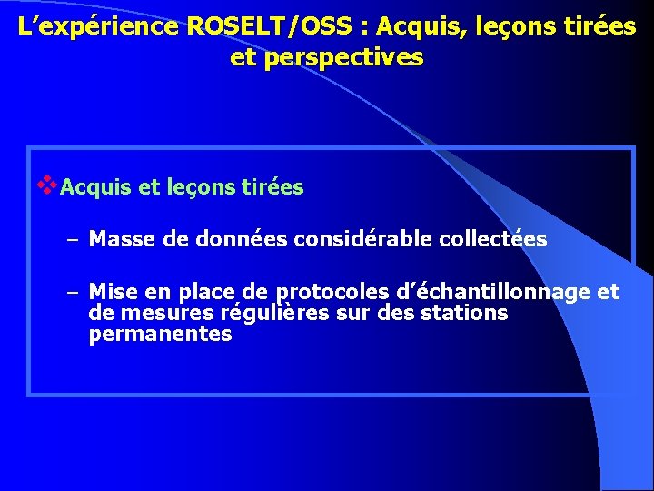 L’expérience ROSELT/OSS : Acquis, leçons tirées et perspectives v. Acquis et leçons tirées –