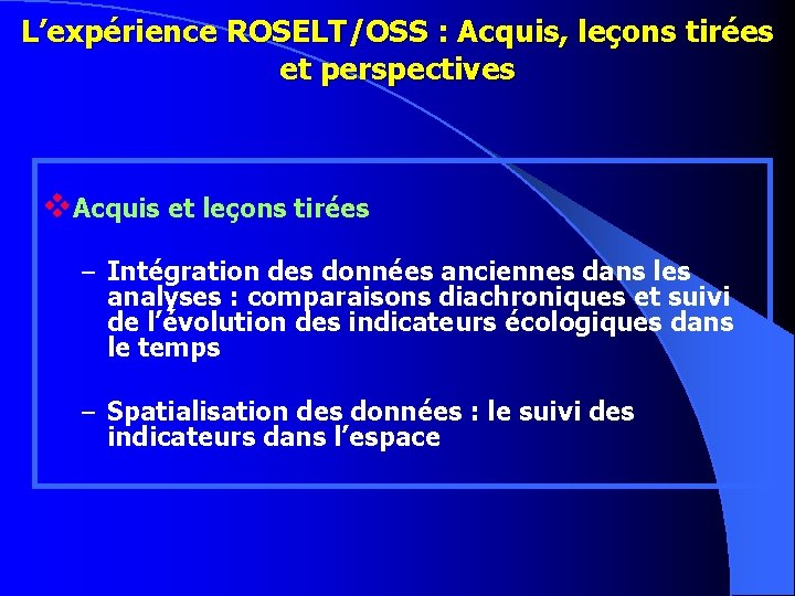 L’expérience ROSELT/OSS : Acquis, leçons tirées et perspectives v. Acquis et leçons tirées –