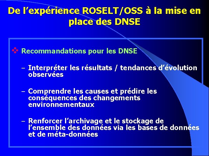 De l’expérience ROSELT/OSS à la mise en place des DNSE v Recommandations pour les