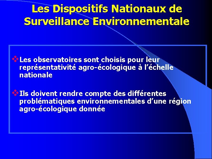 Les Dispositifs Nationaux de Surveillance Environnementale v. Les observatoires sont choisis pour leur représentativité