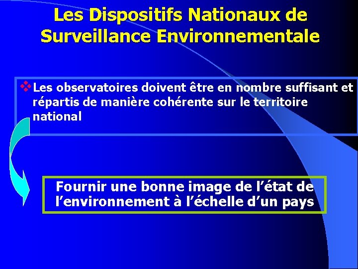 Les Dispositifs Nationaux de Surveillance Environnementale v. Les observatoires doivent être en nombre suffisant
