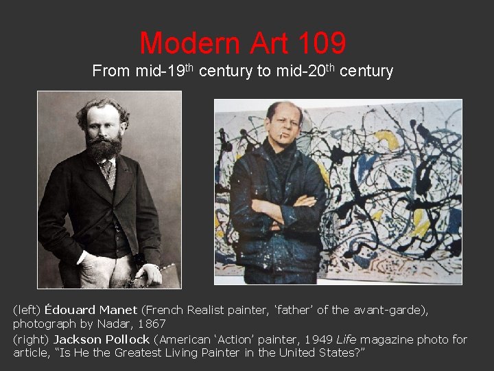 Modern Art 109 From mid-19 th century to mid-20 th century (left) Édouard Manet
