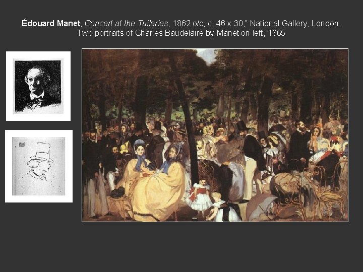 Édouard Manet, Concert at the Tuileries, 1862 o/c, c. 46 x 30, ” National