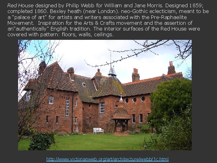 Red House designed by Philip Webb for William and Jane Morris. Designed 1859; completed