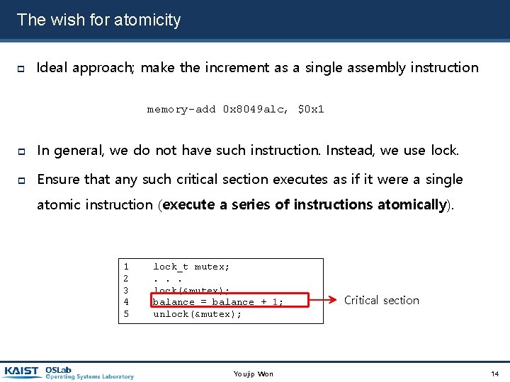 The wish for atomicity Ideal approach; make the increment as a single assembly instruction