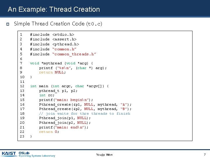 An Example: Thread Creation Simple Thread Creation Code (t 0. c) 1 2 3