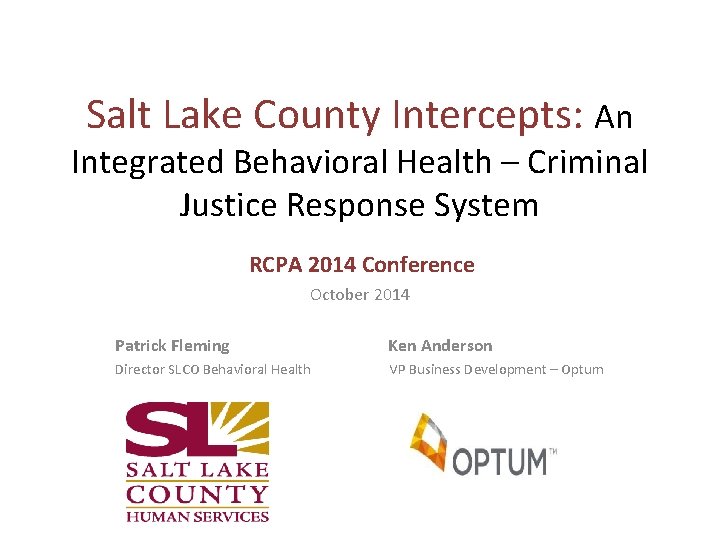 Salt Lake County Intercepts: An Integrated Behavioral Health – Criminal Justice Response System RCPA