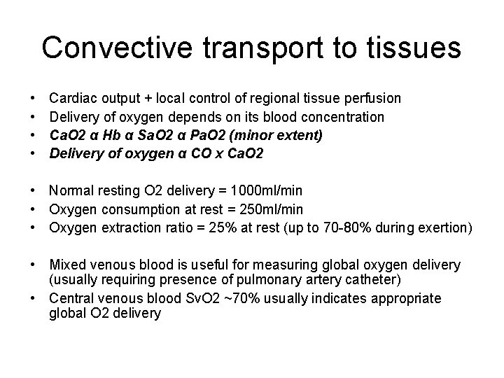 Convective transport to tissues • • Cardiac output + local control of regional tissue