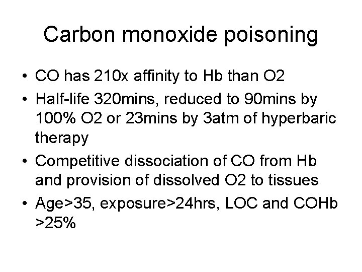 Carbon monoxide poisoning • CO has 210 x affinity to Hb than O 2