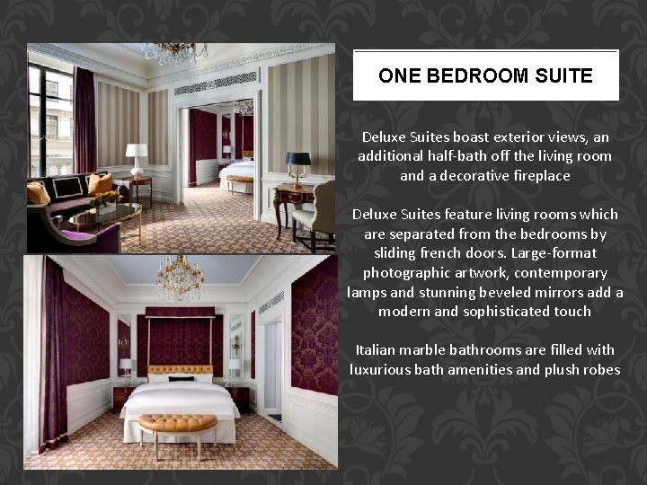 ONE BEDROOM SUITE Deluxe Suites boast exterior views, an additional half-bath off the living