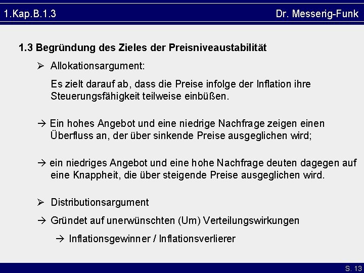 1. Kap. B. 1. 3 Dr. Messerig-Funk 1. 3 Begründung des Zieles der Preisniveaustabilität