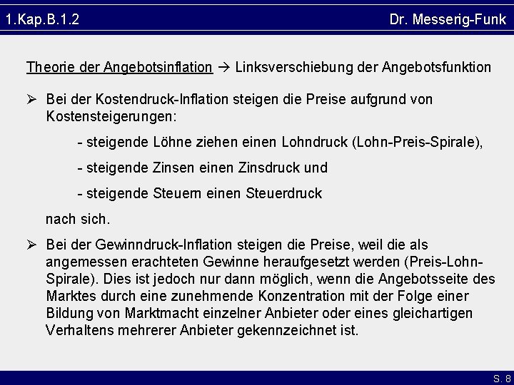 1. Kap. B. 1. 2 Dr. Messerig-Funk Theorie der Angebotsinflation Linksverschiebung der Angebotsfunktion Ø