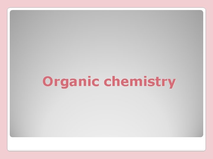 Organic chemistry 